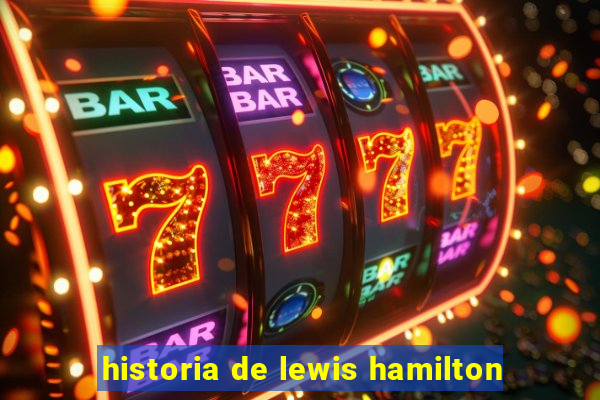 historia de lewis hamilton